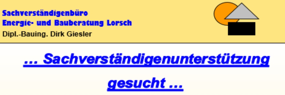 Sachverständigenbüro Energie- und Bauberatung Lorsch ... Sachverständigenunterstützung gesucht ...